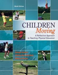 Cover image for Children Moving: A Reflective Approach to Teaching Physical Education