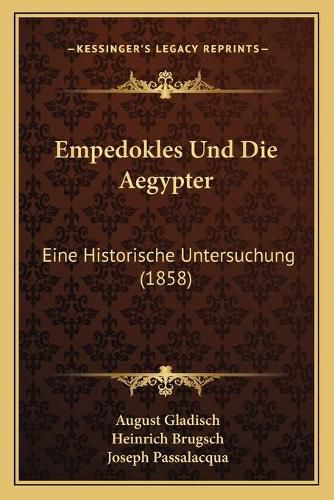 Cover image for Empedokles Und Die Aegypter: Eine Historische Untersuchung (1858)