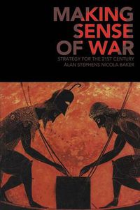 Cover image for Making Sense of War: Strategy for the 21st Century