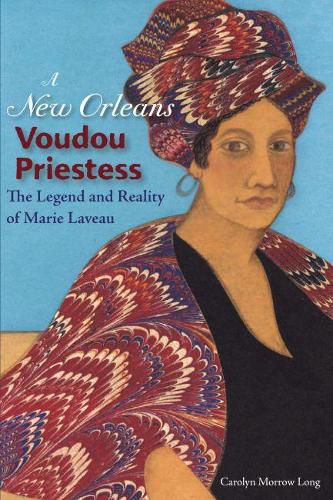 Cover image for A New Orleans Voudou Priestess: The Legend and Reality of Marie Laveau