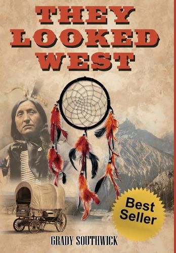 Cover image for They Looked West: A Western Action Adventure Novel