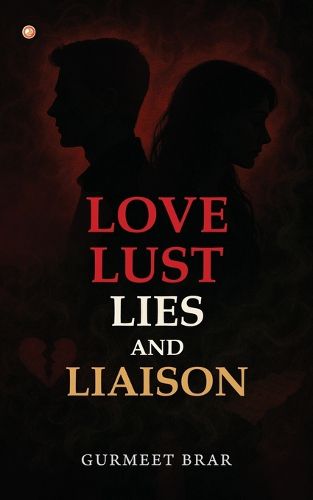 Cover image for LOVE LUST LIES AND LIAISON