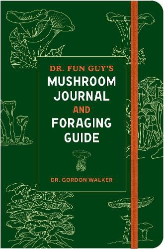 Cover image for Dr. Fun Guy's Mushroom Journal and Foraging Guide