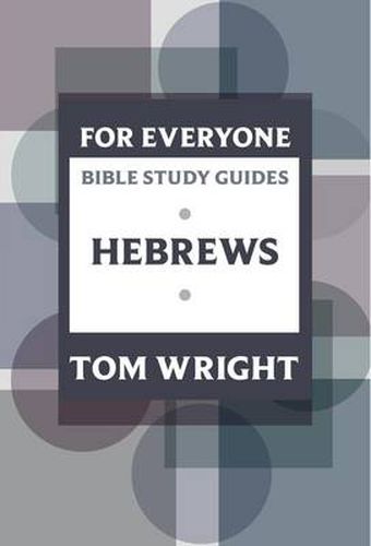 Cover image for For Everyone Bible Study Guide: Hebrews