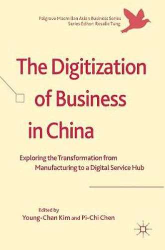 The Digitization of Business in China: Exploring the Transformation from Manufacturing to a Digital Service Hub