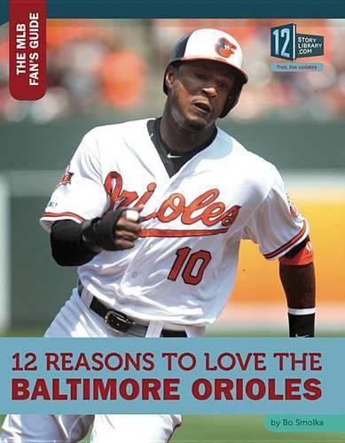 Cover image for 12 Reasons to Love the Baltimore Orioles