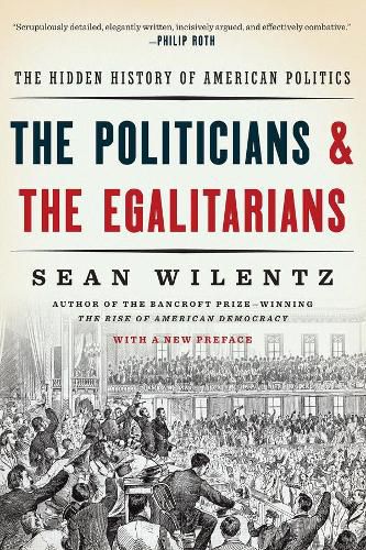 Cover image for The Politicians and the Egalitarians: The Hidden History of American Politics