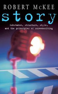 Cover image for Story: Substance, Structure, Style and the Principles of Screenwriting