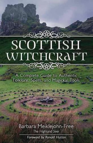 Cover image for Scottish Witchcraft: A Complete Guide to Authentic Folklore, Spells, and Magickal Tools