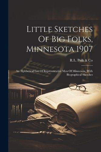 Cover image for Little Sketches Of Big Folks, Minnesota 1907