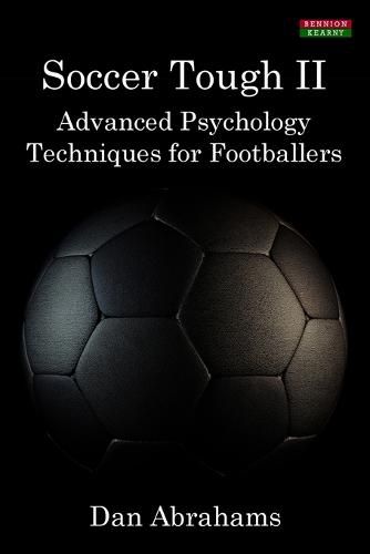 Cover image for Soccer Tough 2: Advanced Psychology Techniques for Footballers