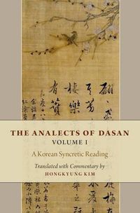 Cover image for The Analects of Dasan, Volume I: A Korean Syncretic Reading