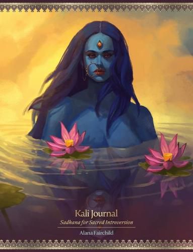 Cover image for Kali Journal: Sadhana for Sacred Introversion