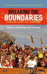 Cover image for Breaking the Boundaries: Australian Activists Tell Their Stories