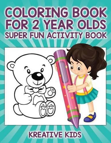 Cover image for Coloring Book For 2 Year Olds Super Fun Activity Book