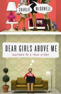 Cover image for Dear Girls Above Me: Inspired by a True Story