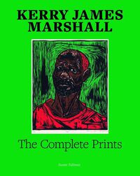 Cover image for Kerry James Marshall: The Complete Graphic Work