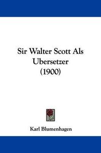 Cover image for Sir Walter Scott ALS Ubersetzer (1900)