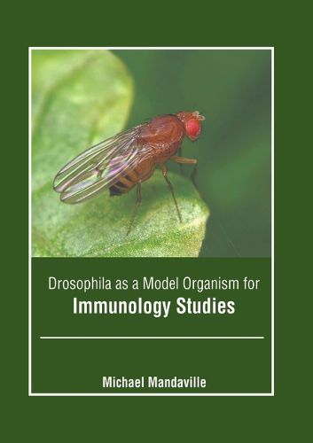 Cover image for Drosophila as a Model Organism for Immunology Studies