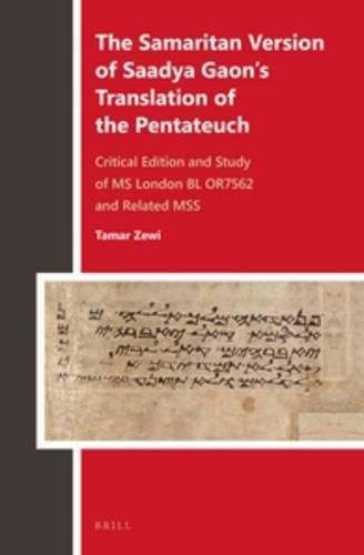 Cover image for The Samaritan Version of Saadya Gaon's Translation of the Pentateuch: Critical Edition and Study of MS London BL OR7562 and Related MSS