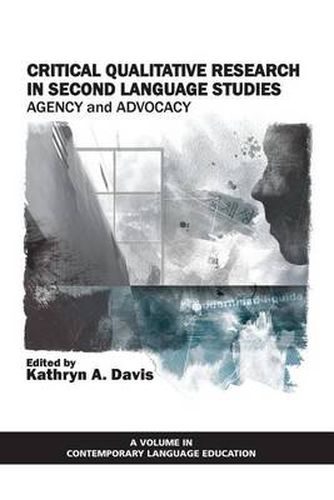 Cover image for Critical Qualitative Research in Second Languague Studies: Agency and Advocacy