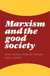 Cover image for Marxism and the Good Society