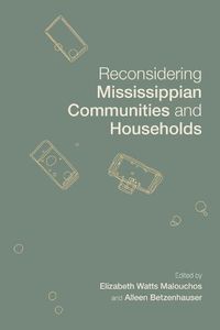 Cover image for Reconsidering Mississippian Communities and Households