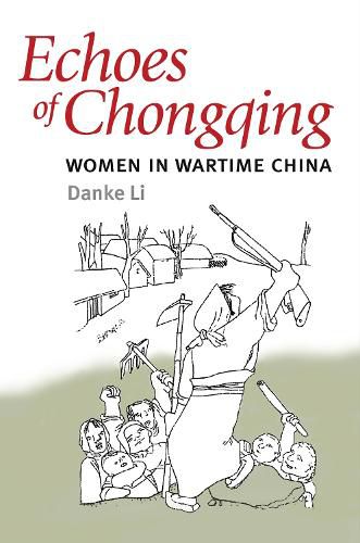 Cover image for Echoes of Chongqing: Women in Wartime China