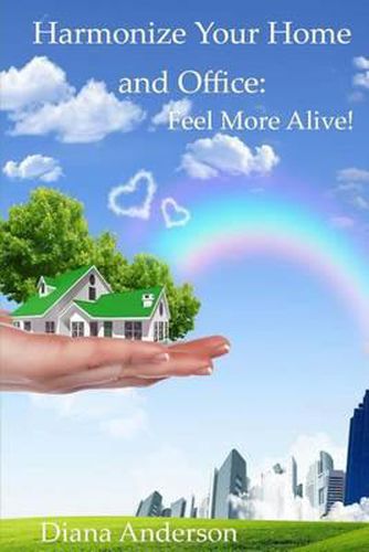 Cover image for Harmonize your Home and Office: : Feel More Alive!