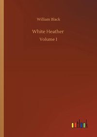 Cover image for White Heather: Volume 1