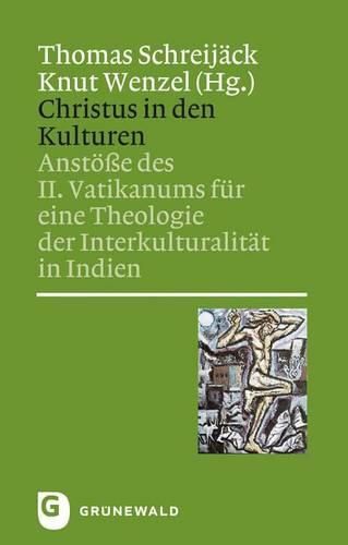 Cover image for Christus in Den Kulturen: Ansteosse Des II. Vatikanums Feur Eine Theologie Der Interkulturaliteat in Indien