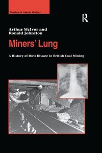 Cover image for Miners' Lung: A History of Dust Disease in British Coal Mining