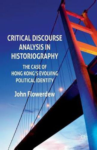 Cover image for Critical Discourse Analysis in Historiography: The Case of Hong Kong's Evolving Political Identity