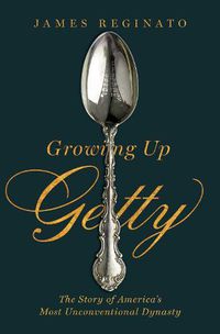 Cover image for Growing Up Getty: The Story of  America's Most Unconventional Dynasty