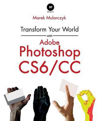 Cover image for Transform Your World with Adobe Photoshop CS6/CC