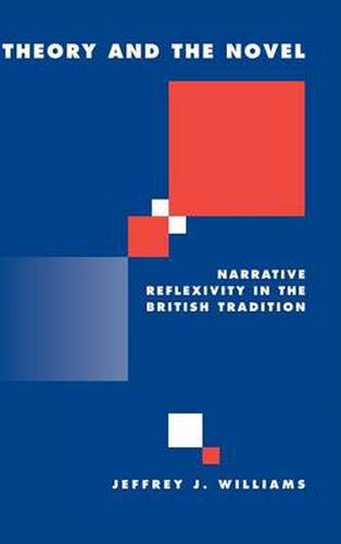 Cover image for Theory and the Novel: Narrative Reflexivity in the British Tradition