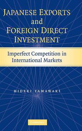 Cover image for Japanese Exports and Foreign Direct Investment: Imperfect Competition in International Markets