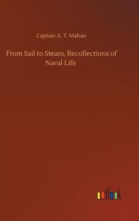 Cover image for From Sail to Steam, Recollections of Naval Life