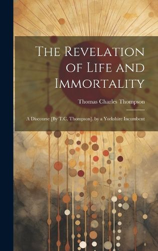 Cover image for The Revelation of Life and Immortality