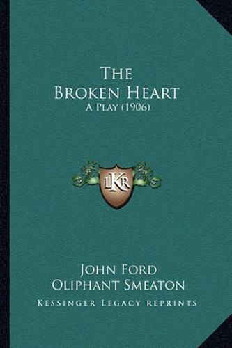 The Broken Heart: A Play (1906)