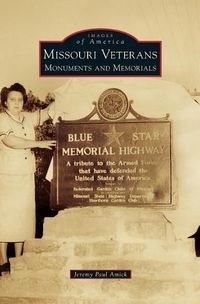 Cover image for Missouri Veterans: Monuments and Memorials