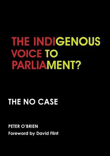 The Indigenous Voice to Parliament? the No Case