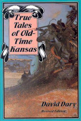 Cover image for True Tales of Old-time Kansas