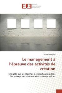 Cover image for Le Management A L Epreuve Des Activites de Creation