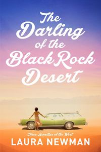 Cover image for The Darling of Blackrock Desert: three novellas of the west