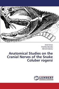 Cover image for Anatomical Studies on the Cranial Nerves of the Snake Coluber rogersi