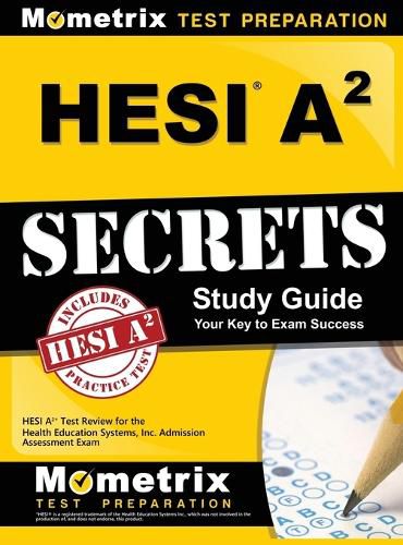 Cover image for Hesi A2 Secrets Study Guide: Hesi A2 Test Review for the Health Education Systems, Inc. Admission Assessment Exam