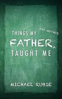 Cover image for Things My Father and Mother Taught Me