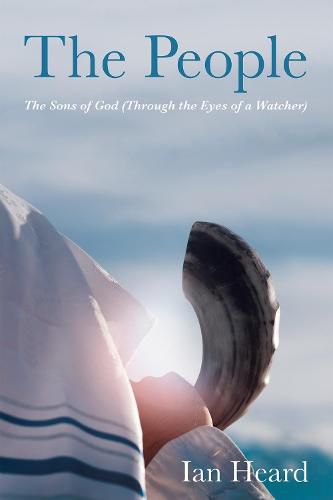 Cover image for The People: The Sons of God (Through the Eyes of a Watcher)