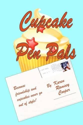 Cover image for Cupcake Pen Pals: Because friendship and cupcakes never go out of style!